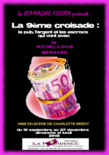 La 9ème croisade : la pub, l'argent et les escrocs qui vont avec, Michel Louis Bernard (2010)